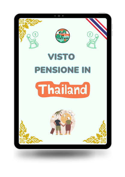 Visto pensione Thailandia guida completa per italiani over 50 requisiti e procedura aggiornata